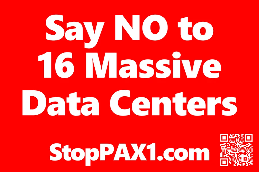 White block lettering on a red background reading "Say NO to 16 Massive Data Centers" above "StopPAX1.com" and a QR code.